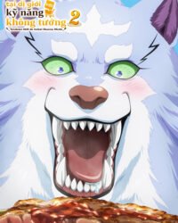 Ẩm thực dã ngoại tại dị giới với kỹ năng không tưởng (Phần 2)